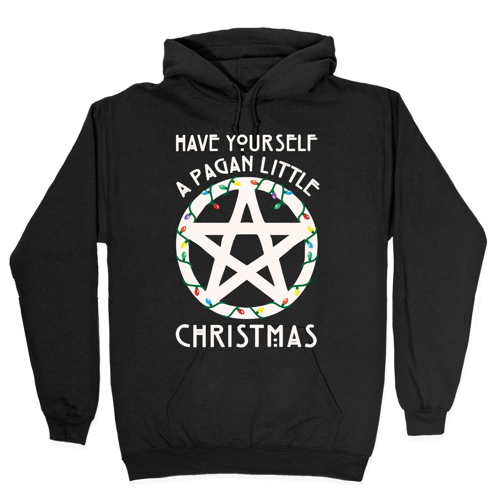 Have Yourself A Pagan Little Christmas Parody White Print Hoodie